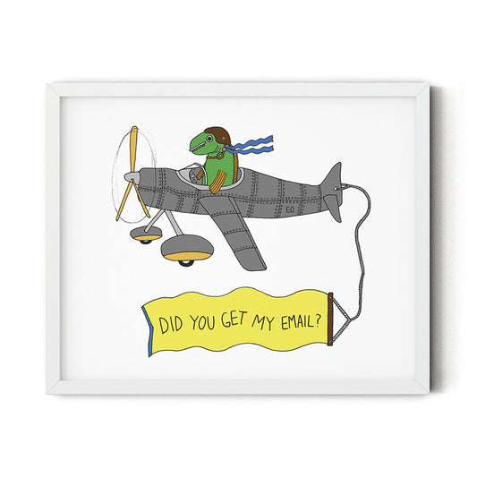 Art print of a fish flying a propeller plane and towing a banner that reads “Did you get my email?”